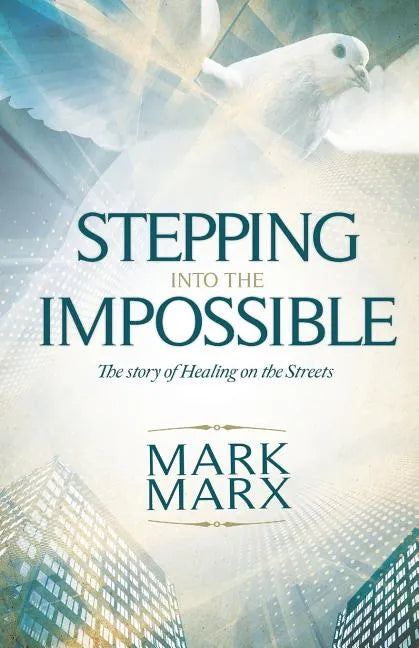 Stepping Into the Impossible: The story of healing on the streets - Paperback