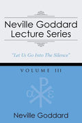 Neville Goddard Lecture Series, Volume III: (A Gnostic Audio Selection, Includes Free Access to Streaming Audio Book) - Paperback