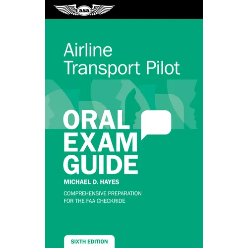 Airline Transport Pilot Oral Exam Guide: Comprehensive Preparation for the FAA Checkride - Paperback