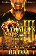 A Gangster's Revenge 3: The Rise of a King - Paperback