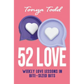 52 Love: Weekly Love Lessons in Bite-Sized Bits - Paperback