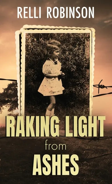 Raking Light from Ashes - Hardcover