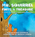 Mr. Squirrel Finds a Treasure - Hardcover