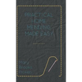 Practical Home Mending Made Easy - Hardcover