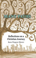 Many Paths: Reflections on a Christian Journey - Paperback
