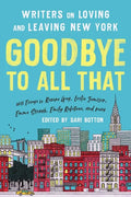 Goodbye to All That (Revised Edition): Writers on Loving and Leaving New York - Paperback
