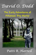 David O. Dodd: The Early Adventures of Arkansas' Boy Martyr - Paperback