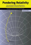 Pondering Relativity: An Illustrated Guide for Building an Understanding of Einstein's Relativity - Paperback