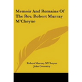 Memoir And Remains Of The Rev. Robert Murray M'Cheyne - Paperback