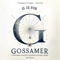 G is for Gossamer: A Children's SMART & SOPHISTICATED ABC'S Book - Paperback
