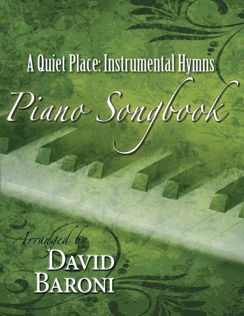 A Quiet Place: Instrumental Hymns Piano Songbook - Paperback