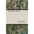 I Was a Soviet Worker - Paperback