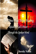 Scriptures That Bring Healing: Releasing God's Power Through the Spoken Word - Paperback
