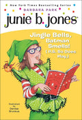 Junie B., First Grader: Jingle Bells, Batman Smells! (P.S. So Does May.) - Hardcover