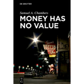 Money Has No Value - Hardcover