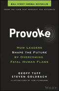 Provoke: How Leaders Shape the Future by Overcoming Fatal Human Flaws - Hardcover