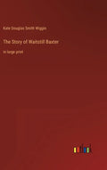 The Story of Waitstill Baxter: in large print - Hardcover