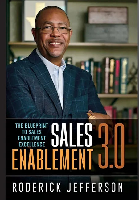 Sales Enablement 3.0: The Blueprint to Sales Enablement Excellence - Hardcover