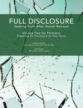 Full Disclosure: Seeking Truth After Sexual Betrayal - Volume Two for Partners: Preparing for Disclosure on Your Terms - Paperback