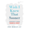 Wish I Knew That Sooner: Strategies to Avoid Financial Regret - Paperback