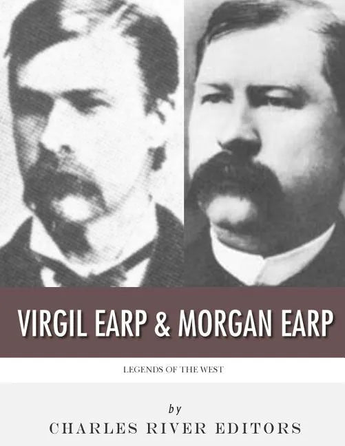 Legends of the West: Virgil Earp and Morgan Earp - Paperback