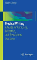 Medical Writing: A Guide for Clinicians, Educators, and Researchers - Paperback