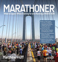Marathoner: What to Expect When Training for and Running a Marathon - Paperback