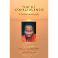 Play of Consciousness: A Spiritual Autobiography - Paperback