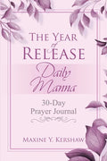 The Year of Release: Daily Manna: 30-Day Prayer Journal - Paperback