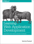 Learning Web App Development: Build Quickly with Proven JavaScript Techniques - Paperback