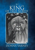 The King of True North - Hardcover