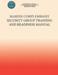 Marine Corps Embassy Security Group Training and Readiness Manual - Paperback