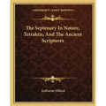 The Septenary In Nature, Tetraktis, And The Ancient Scriptures - Paperback