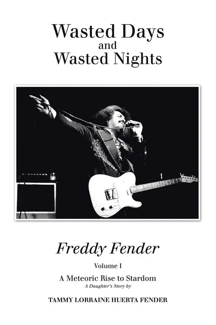 Wasted Days and Wasted Nights: A Meteoric Rise to Stardom - Paperback
