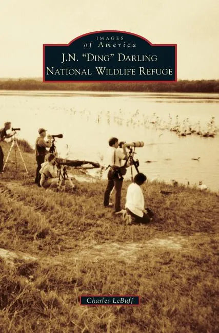 J.N. "Ding" Darling National Wildlife Refuge - Hardcover