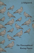 The Thoroughbred Racing Pigeon - Hardcover