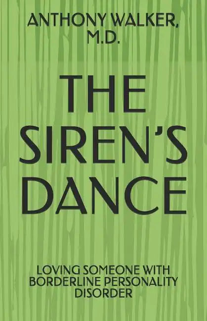 The Siren's Dance: My Marriage to a Borderline: A Case Study - Paperback