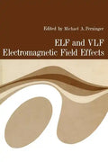 Elf and Vlf Electromagnetic Field Effects - Paperback