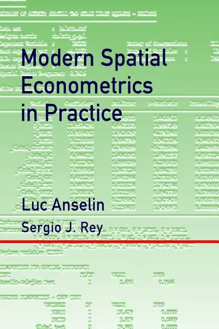Modern Spatial Econometrics in Practice: A Guide to GeoDa, GeoDaSpace and PySAL - Paperback