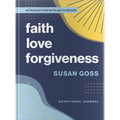 Faith, Love, Forgiveness - Hardcover