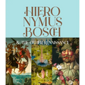Hieronymus Bosch & the Other Renaissance - Hardcover