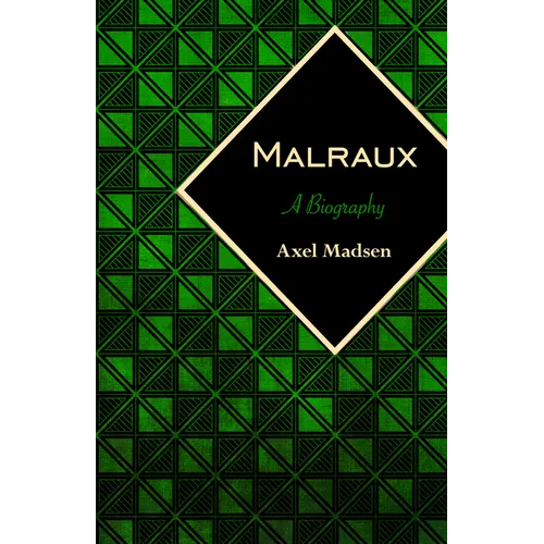 Malraux: A Biography - Paperback