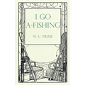 I Go A-Fishing - Paperback