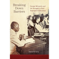 Breaking Down Barriers: George McLaurin and the Struggle to End Segregated Education - Paperback