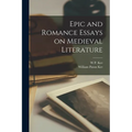Epic and Romance Essays on Medieval Literature - Paperback