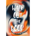 Walk Out the Door - Paperback