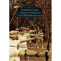 Summer Camps Around Asheville and Hendersonville - Paperback