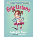 Evie Listens: Listen to Your Tummy Book #1 - Hardcover