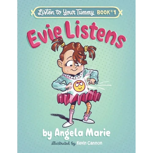 Evie Listens: Listen to Your Tummy Book #1 - Hardcover