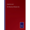 The Three Eras of Woman's Life - Paperback